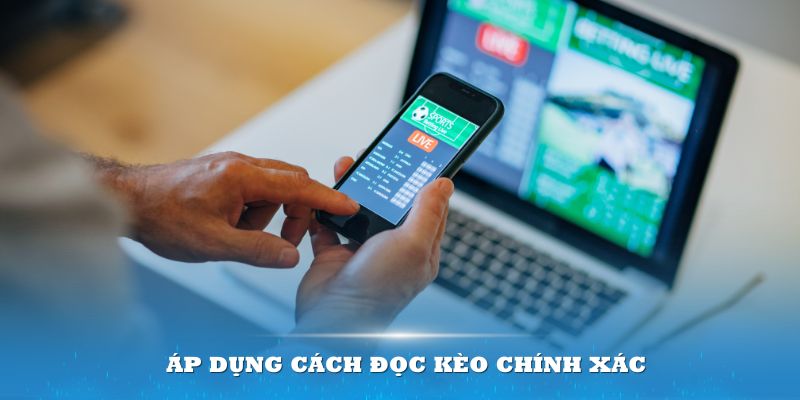 Áp dụng cách đọc kèo rung chính xác là cách quan trọng giúp bạn chiến thắng nhanh hơn