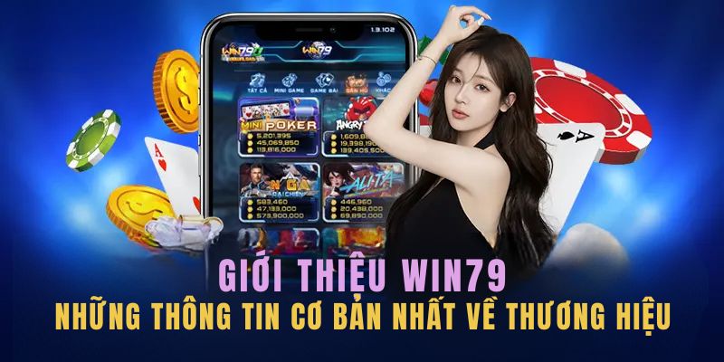 Thông tin giới thiệu Win79 cho người mới